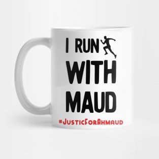 I run with Maud ahmaud arbery Mug